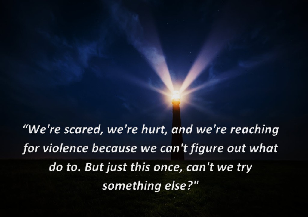 A beacon of light in the dark with the wonderful quote from Expanse "We're scared, we're hurt, and we're reaching for violence because we can't figure out what do to. But just this once, can't we try something else?"